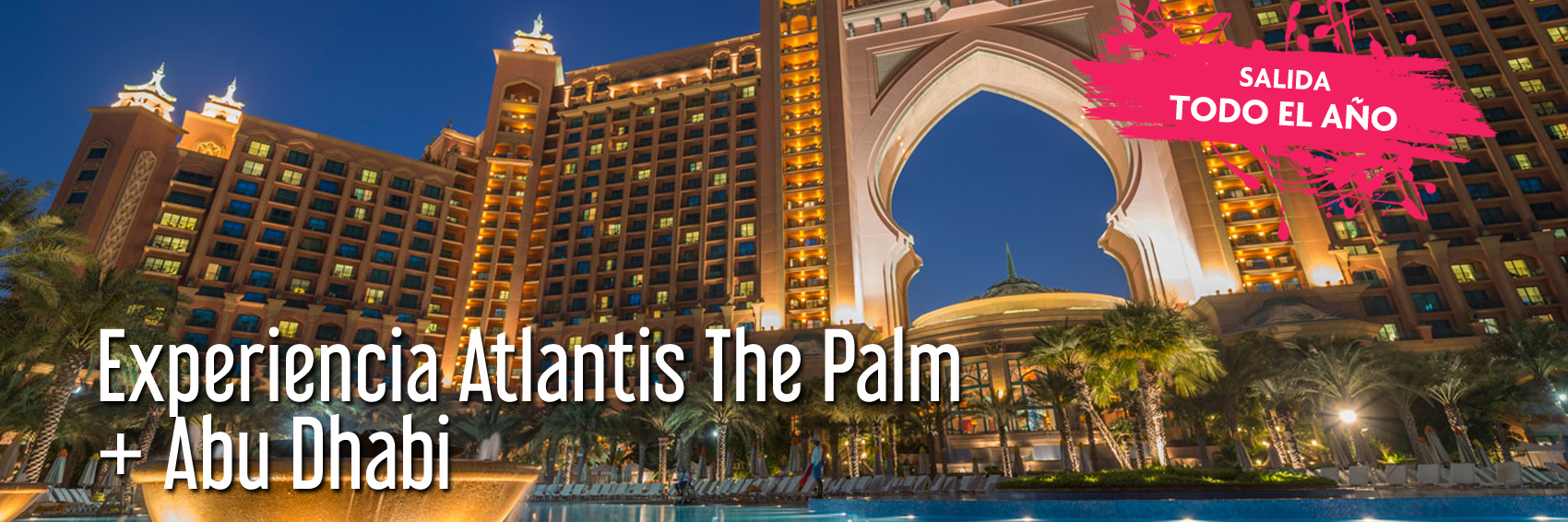 Atlantis the Palm y Abu Dhabi 5 noches
